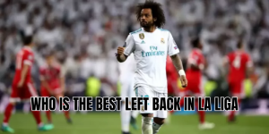 who is the best left back in la liga